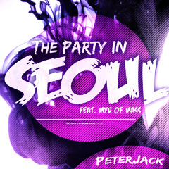 Peterjack- The Party In Seoul(Feat. Myu Of Mass)