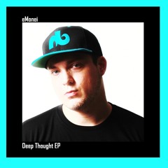 eMonei - Deep Thought (Original Mix)[FREE DOWNLOAD]