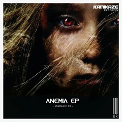 MinimalFlex - Anemia EP ( Kamikaze Records )