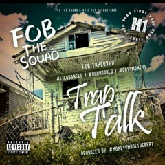 F.O.B - Trap Talk (Produced By MoneyMadeDaBeat)