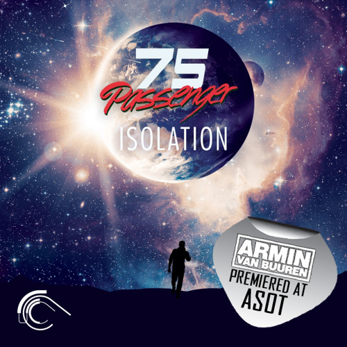Passenger 75 - Isolation (Club Mix) [Armin Van Buuren ASOT Premiere]