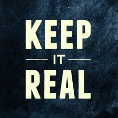 Keep It Real