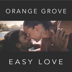Orange Grove - Easy Love [2015]