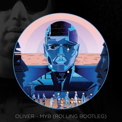 Oliver - MYB (RollinG Bootleg) FREE DOWNLOAD