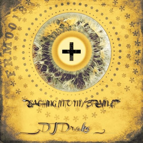 FRM0018: DJ DRAKO - Reaching In To My Brain (Original Mix)