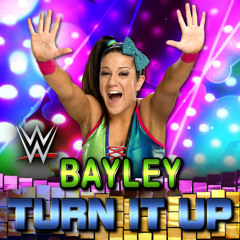 WWE NXT  Turn It Up  Bayley  Theme Song
