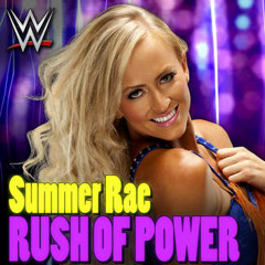 WWE  Rush Of Power Summer Rae Theme Song