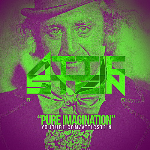"PURE IMAGINATION" WILLY WONKA REMIX [PROD. BY ATTIC STEIN]