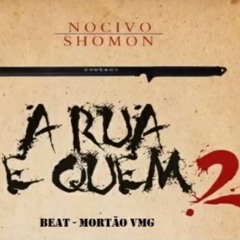 Nocivo Shomon - A Rua é Quem parte 2
