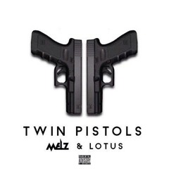 Lotus x MELZ - Twin Pistols (Prod. by J1K)