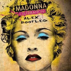 Madonna - Celebration (Alex Bounce Bootleg)
