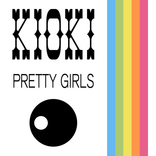 Kioki - Pretty Girls