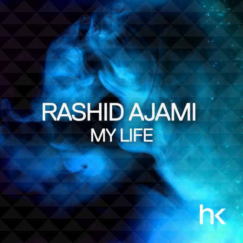 Rashid Ajami - My Life (Original Mix)