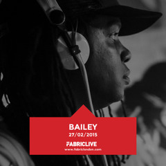 Bailey - FABRICLIVE Promo Mix (Feb 2015)