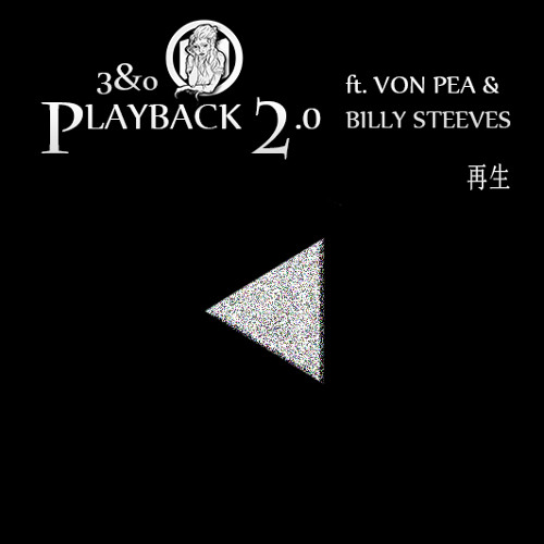 Playback 2.0 (再生) ft. Von Pea & Billy Steeves