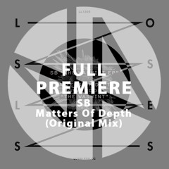 Full Premiere: SB  - Matters of Depth (Original Mix)