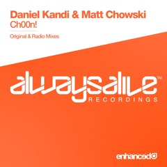 Daniel Kandi & Matt Chowski - Ch00n! (Original Mix) [OUT NOW]