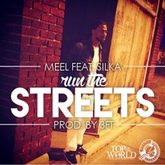 Meel Feat Silka (Run The Streets)