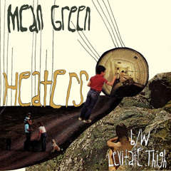 Heaters - Mean Green 7"
