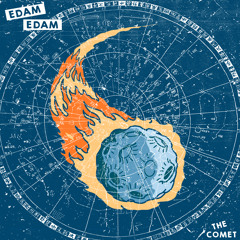 Edam Edam - The Comet
