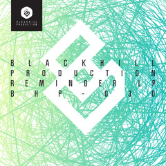 BLACKHILL PRODUCTION -Various Artist [ REMINDER LP ] Out Now