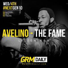 Avelino - The Fame [#NextGen10// GRM EXCLUSIVE]