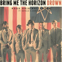 Bring Me The Horizon - Drown (Rous Original Cover Feat. Notelle x Jesse Brock)[DL Description]