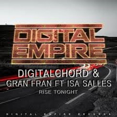 Digitalchord & Gran Fran ft Isa Salles - Rise Tonight (Sykied Remix) [FREE DOWNLOAD]