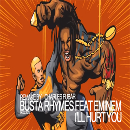 Stream Busta Rhymes Feat Eminem - I'll Hurt You (Instrumental Remake) by  Charles Fubar/Rplcmnt | Listen online for free on SoundCloud