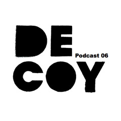 Decoy Podcast Series 06 featuring an exclusive mix from Wirrwarr