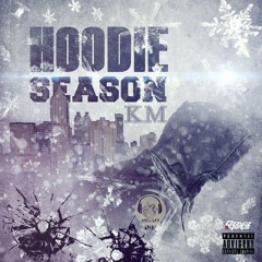 KM - HOODIE SEASON [Prod by M. stacks]