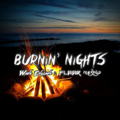 R3hab & Calvin Harris vs. Avicii - Burnin' Nights (Wand England & FLAAR Mashup)