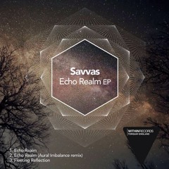 Echo Realm - Savvas (Aural Imbalance Remix)