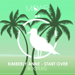 Kimberly Anne - Start Over (MÖWE Bootleg)