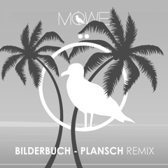 Bilderbuch - Plansch (MÖWE Remix) //FREE DOWNLOAD//