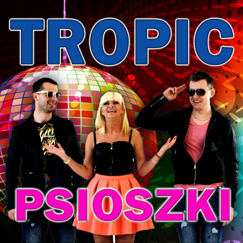 Tropic - Psioszki (Levels On Remix)