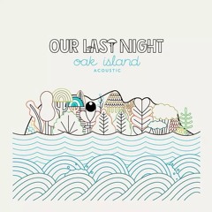 Our Last Night - "Dark Storms" (Acoustic)