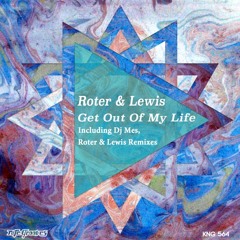 Roter & Lewis - Get Out My Life (DJ Mes Town Business Main)