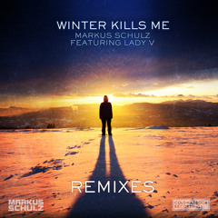 Markus Schulz feat. Lady V - Winter Kills Me (Solis & Sean Truby Remix) [OUT NOW!]