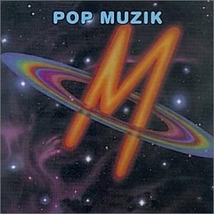M - Pop Muzik (rmx edit)
