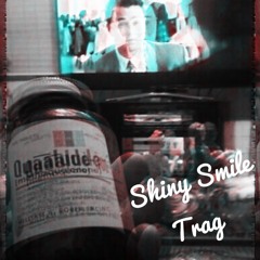 Trag  : Shiny Smile ( Prod By   Omito )