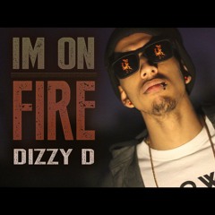 Dizzy D - I'm On Fire [Prod by Tony Fadd]