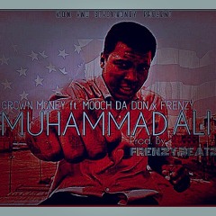 MUHAMMAD ALI X GROWN MONEY X MOOCH DA DON X FRENZY BEATS