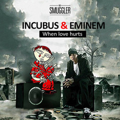 When love hurts (Eminem & Incubus)