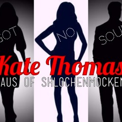 Got No Soul - Co-written by Kate Thomas & Haus of Shloch [+ FREE DOWNLOAD AVAILABLE]
