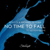 Ken Loi & Michael Teixeira - No Time To Fall ft. Natasha Blume