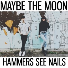 Hammers See Nails