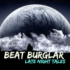 BEAT BURGLAR - Late Night Tales