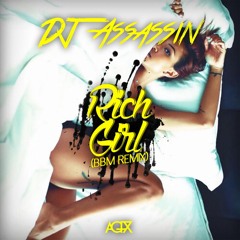 Rich Girl (BBM Remix) - @DJ_ASSASSIN_13