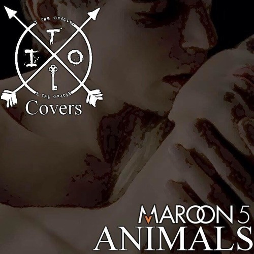 I, The Oracle - Animals (Maroon 5 Cover)